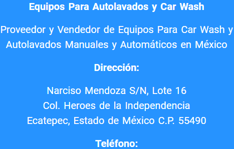 Dirección y Teléfono de Equipos Para Autolavados y Car Wash